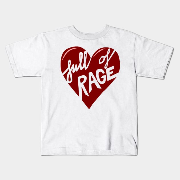 Heart Full of Rage Kids T-Shirt by Sikidesigns